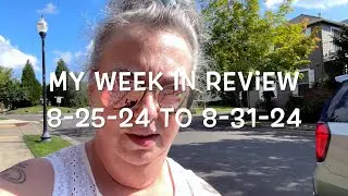 My Week In Review 8-25-24 To 8-31-24