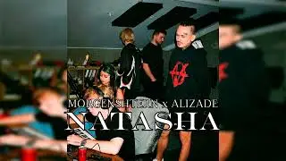 MORGENSHTERN x ALIZADE — НАТАША (ПОЛНАЯ ВЕРСИЯ)