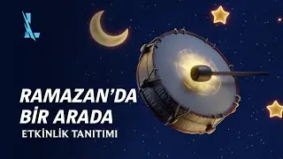 Ramazan'da Bir Arada | Etkinlik Tanıtımı - League of Legends Wild Rift