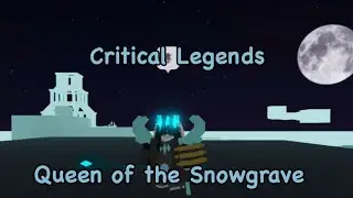 Queen of the Snowgrave | Critical Legends