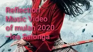 Reflection by Lea Salonga// Disney's Mulan 2020 Official Music Video