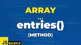 Javascript Basics · Array · entries() (method)