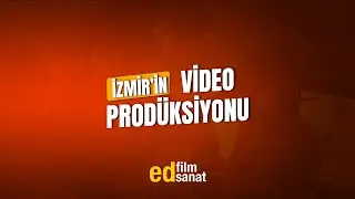ED FİLM SANAT SHOWREEL 2023 - İZMİR'İN VİDEO PRODÜKSİYONU