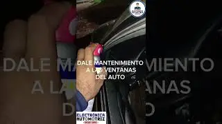 mantenimiento a ventanas #mecanicaautomotriz #mantenimientoautomotriz #mecanicoautomotriz #tips
