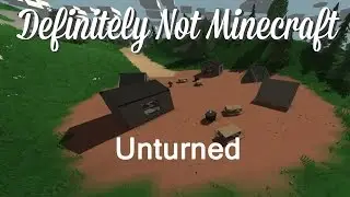 Definitely Not Minecraft: Unturned