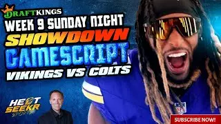 VIKINGS VS COLTS | SNF SUNDAY NIGHT DRAFTKINGS #showdown 2024 WEEK 9 NFL DFS GAMESCRIPT #captain