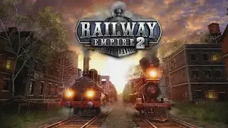 Railway Empire 2 - ЖЕЛЕЗНОДОРОЖНЫЙ МАГНАТ🕹 Эпизод 3 СТРИМ ПРОХОЖДЕНИЕ