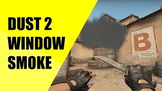 Dust 2 Window Smoke | 30 Second Smokes