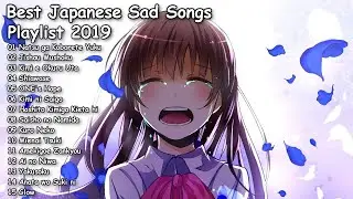【1 Hour】 Best Japanese Sad Song 2019 - Make You Feel Sad