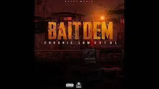 Chronic Law - Bait Dem (Official Audio)