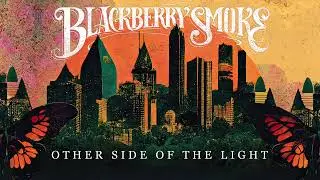 Blackberry Smoke - Other Side Of The Light (Official Audio)