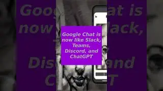 Google Chat is now like Slack, Teams, Discord, and ChatGPT
