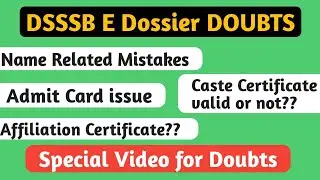 Dsssb E dossier Documents Doubts Admit card issue Spelling Mistake in name Dsssb 2021