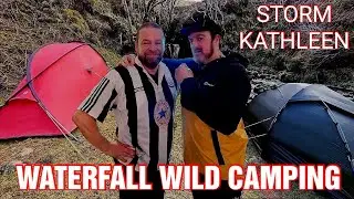STORM KATHLEEN WATERFALL WILDCAMP WITH ANDY WARDLE | Wild camping UK
