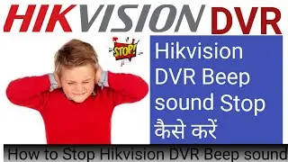 Hikvision Dvr Beeping/Buzzer Stop Solve! How to Hikvision dvr Beep Stop Problem!!!