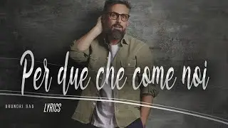 Brunori Sas - Per due che come noi (Lyrics Testo) 🎵
