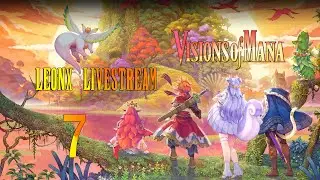 LeonX Livestream - New Seiken Densetsu game - Visions of Mana Part 7!