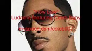 Ludacris How Low Can You Go remix featuring Celeb Baby myspace.com/celeb007