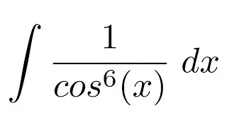 Integral of 1/cos^6(x) (substitution)
