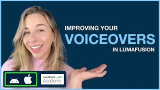 Improving your voiceovers in LumaFusion