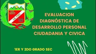 EVALUACION DIAGNOSTICA DE DESARROLLO PERSONAL CIUDADANIA Y CIVICA 1° Y 2° SEC