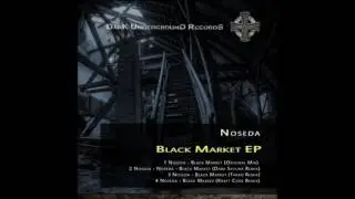 Noseda - Black Market (Dark Skyline Remix)