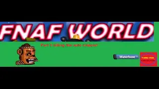 fnaf world part 1 killing the auto chipper!