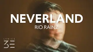 Rio Rainz - neverland (Lyrics)