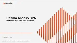 Prisma Access BPA Inline and Real Time Best Practices