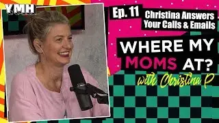 Ep. 11 CP Takes Your Calls | Where My Mom's At Podcast