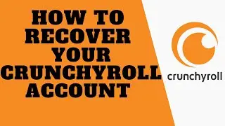 Crunchyroll | Reset Password | Change Password | Recover Forgot Password