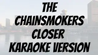 The Chainsmokers feat. Halsey - Closer karaoke version