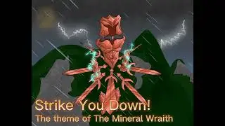 Alex’s Mod OST “Strike You Down!” The Theme of The Mineral Wraith