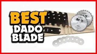 ✅Top 5 Best Dado Blade in 2024
