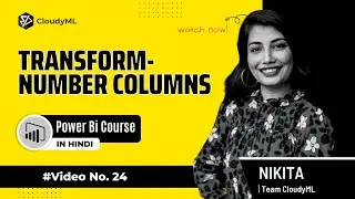 V-24 : Transform Number Columns | Complete PowerBI(Hindi)