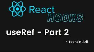 #7. React Hooks | useRef | Techs'n Arif