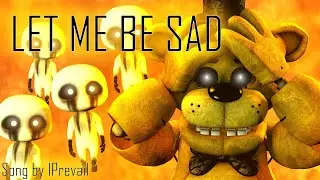 [SFM FNAF] ,,The Beginning" Let me be sad (by IPrevail)