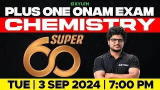 Plus One Onam Exam - Chemistry - Super 60 | Xylem Plus One