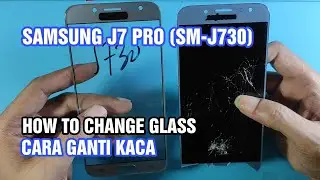 Samsung J7 Pro | SM-J730 | How To Change Glass | Cara Ganti Kaca