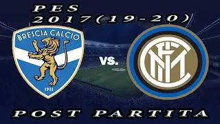 PES 2017  NEW UPDATED GAMEPLAY MOD Updated 19.10 BRESCIA VS INTER SERIE A