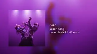 Jason Yang - Air (Love Heals All Wounds Soundtrack)