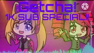 Getcha! 1K SUB SPECIAL! (TYSMMMMMMMMM-)