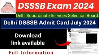 DSSSB Admit Card-2024 | Delhi DSSSB Admit Card for Exam July 2024