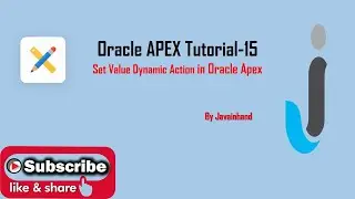 Oracle APEX Tutorial(15)-Set Value Dynamic Action Part-7 in Oracle APEX | Javainhand