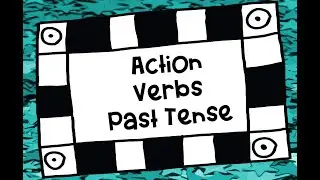 Action Verbs -  Past Tense