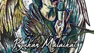BUKAN MALAIKAT by Widji Atmo feat. Al Yudi