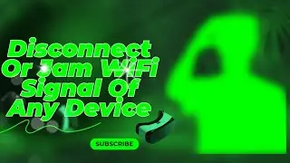 Disconnect Or Jam WiFi Signal Of Any Device