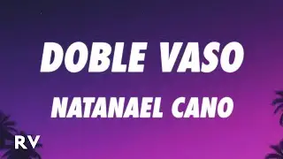 Natanael Cano - Doble Vaso (Letra/Lyrics)