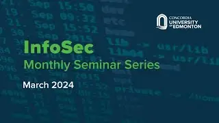 March 2024 - Info Sec Seminar | The Evolution of Modern Cybersecurity