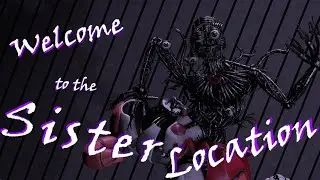 [FNAF SFM] Welcome to the Sister Location Short - SayMaxWell